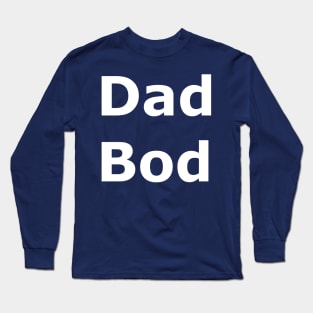 Dad Bod Long Sleeve T-Shirt